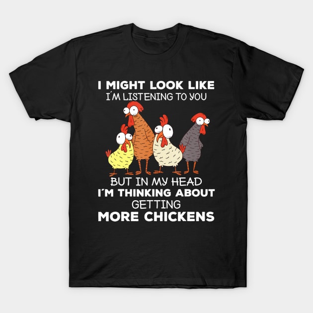 I Am Thinking About Getting More Chickens Farming Farmer T-Shirt by vulanstore